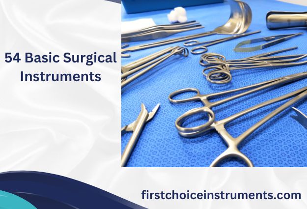 Discover 54 Surgical Instruments & Their Uses | Expert Guide - First ...